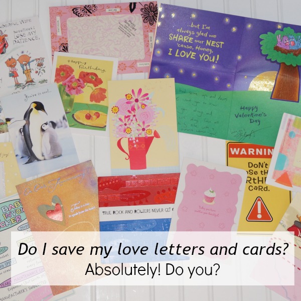 A few of the Hallmark cards from my keepsake box, handwritten love notes from my husband inside many of them! 