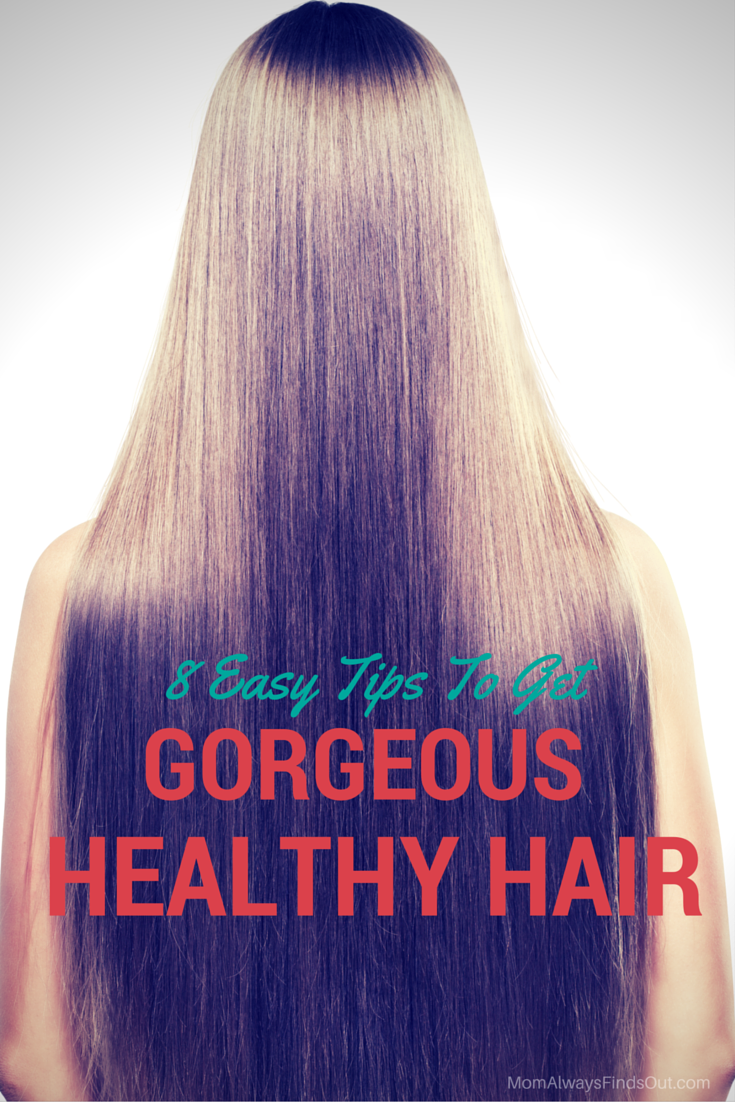 8 Easy Tips To Get Gorgeous Healthy Hair