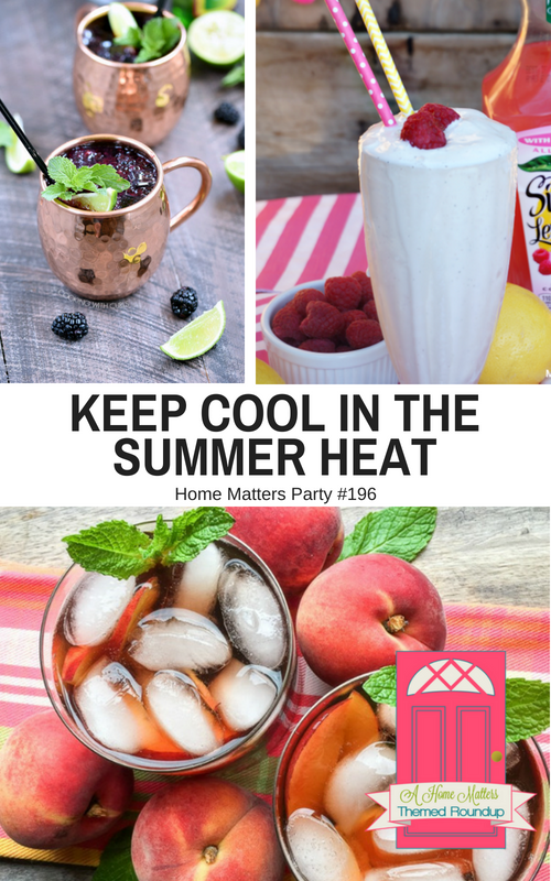 Find great ideas to keep cool in the summer heat. Plus link up at Home Matters with recipes, DIY, crafts, decor. #KeepCool #SummerHeat #HomeMattersParty
