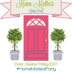 Home Matters Linky Party #165- Come join the fun and link your blog posts -- Door Opens Friday EST. #HomeMattersParty #Linky #Blogging