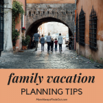 Family Vacation Planning Tips @momfindsout