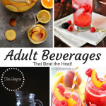 Adult Beverages that beat the heat! Summer drinks for adults only.